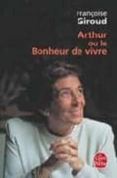 arthur ou le bonheur de vivre-françoise giroud-9782253146001