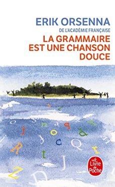la grammaire est une chanson douce-erik orsenna-9782253149101