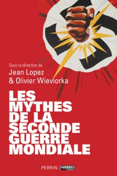 les mythes de la seconde guerre mondiale (tomes 1 &amp; 2) (ebook)-jean lopez-olivier wieviorka-9782262086701