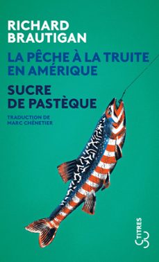 la peche a la truite en amerique / sucre de pastèque (ebook)-richard brautigan-9782267045901
