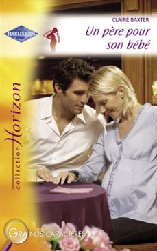 un père pour son bebe (harlequin horizon) (ebook)-claire baxter-9782280289801