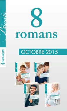 8 romans inedits blanche (n1238 a 1241 - octobre 2015) (ebook)-9782280349901