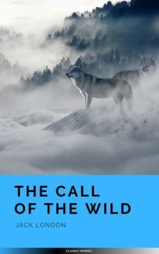 the call of the wild: the original 1903 edition (ebook)-jack london-9782291085201