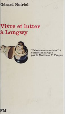 vivre et lutter a longwy (ebook)-gerard noiriel-benaceur azzaoui-9782348017001