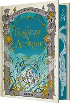 la chasseuse et l alchimiste-allison saft-9782362317101