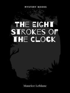the eight strokes of the clock (ebook)-maurice leblanc-9782383838401