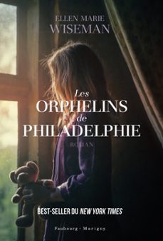 les orphelins de philadelphie (ebook)-ellen marie wiseman-9782384361601