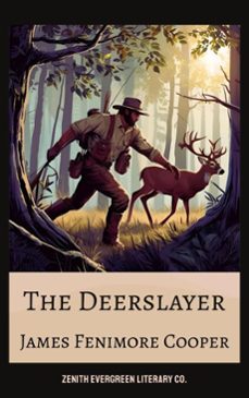 the deerslayer (ebook)-james fenimore cooper-zenith evergreen literary co.-9782386911101