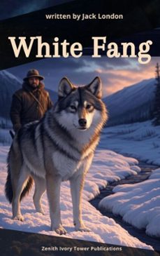 white fang (ebook)-jack london-zenith ivory tower publications-9782386917301
