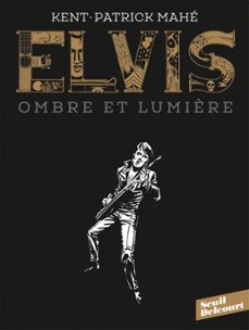 elvis. ombre et lumière-patrick mahé-9782413025801