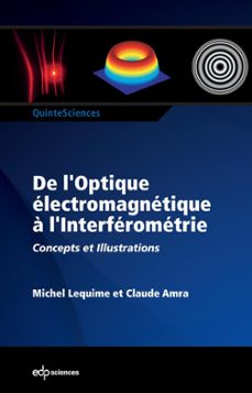 de l'optique electromagnetique a l'interferometrie - concepts et illustrations (ebook)-michel lequime-claude amra-9782759810901