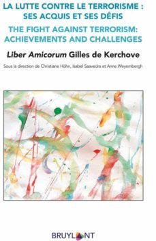 la lutte contre le terrorisme : ses acquis et ses defis /  the fight against terrorism: achievements and challenges (ebook)-9782802770701