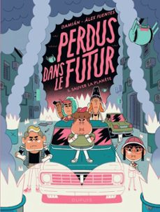 perdus dans le futur - tome 3 - sauver la planète (ebook)-9782808513401