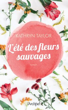 l'ete des fleurs sauvages (ebook)-kathryn taylor-9782809828801