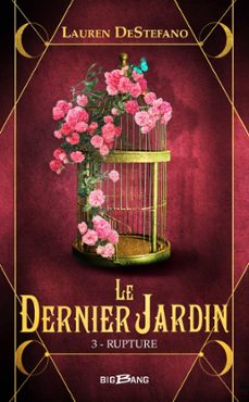 le dernier jardin, t3 : rupture (ebook)-lauren destefano-9782820518101
