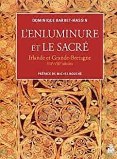 l enluminure et le sacré : irlande et grande-bretagne, viie-viiie siècles-dominique barbet massin-9782840508601