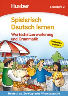 spielerisch deutsch lernen. wortschatzerweiterung und grammatik. lernstufe 2: deutsch als zweitsprache/fremdsprache-9783190294701