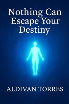 nothing can escape your destiny (ebook)-aldivan teixeira torres-9783565130801