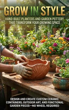 grow in style: hand-built planters and garden pottery that transform your growing space (ebook)-tessa morgan-9783565138401