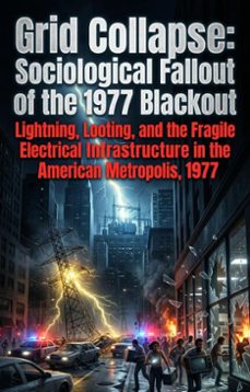 grid collapse: sociological fallout of the 1977 blackout (ebook)-charles fisher-9783565385201