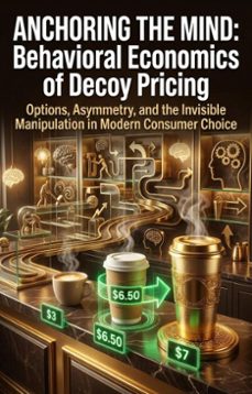 anchoring the mind: behavioral economics of decoy pricing (ebook)-andrew ramirez-9783565386901