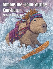 nimbus the cloud-surfing capybara (ebook)-kelly johnson-kelly johnson-9783692282701