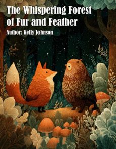 the whispering forest of fur and feather (ebook)-kelly johnson-kelly johnson-9783692283401