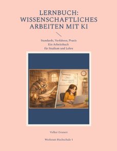 lernbuch: wissenschaftliches arbeiten mit ki (ebook)-volker grunert-9783695777501
