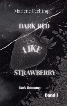 dark red like strawberry (ebook)-marlene fechtner-9783695783601