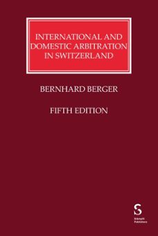 international and domestic arbitration in switzerland (ebook)-bernhard berger-9783727205101