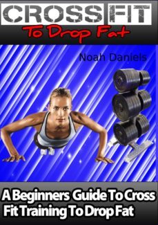crossfit to drop fat (ebook)-noah daniels-9783736884601
