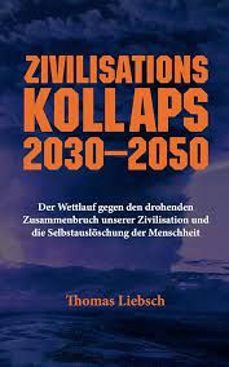 zivilisationskollaps 2030-2050-thomas liebsch-9783748132301