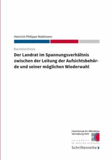 der landrat im spannungsverhaltnis zwischen der leitung der aufsichtsbehorde und seiner moglichen wiederwahl (ebook)-9783752864601