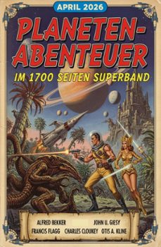planetenabenteuer im 1700 seiten superband april 2026 (ebook)-alfred bekker-francis francis-9783753216201