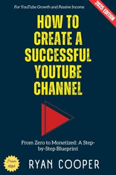 how to create a successful youtube channel: (ebook)-ryan cooper-9783819796401