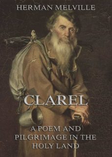 clarel: a poem and pilgrimage in the holy land (ebook)-herman melville-9783849603601