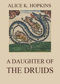 a daughter of the druids (ebook)-alice k. hopkins-9783849644901