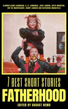 7 best short stories - fatherhood (ebook)-bjornstjerne bjornson-d. h. lawrence-jack london-9783967995701