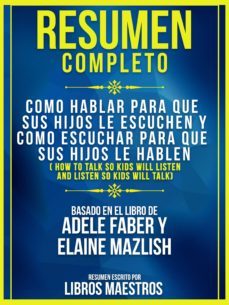 libros maestros - resumen completo: como hablar para que sus hijos le escuchen y como escuchar (ebook)-9783967998801