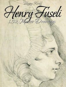 henry fuseli: 152 master drawings (ebook)-9786050382501