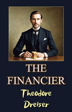 the financier (ebook)-theodore dreiser-theodore dreiser-9786059496001