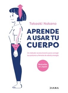 aprende a usar tu cuerpo (edicion mexicana) (ebook)-takaaki nakano-9786070795701