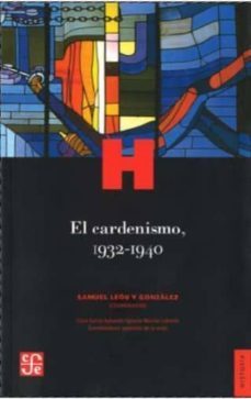 el cardenismo, 1932-1940-samuel leon y gonzalez-9786071604101