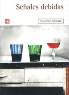 señales debidas-guillermo sheridan-9786071605801