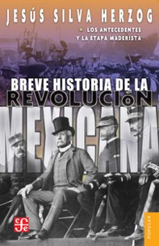 breve historia de la revolucion mexicana, i (ebook)-jesús silva herzog-9786071648501