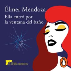 ella entro por la ventana del baño (audiolibro)-elmer mendoza-9786073801201
