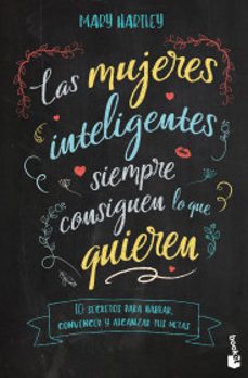 las mujeres inteligentes siempre consiguen lo que quieren-9786073900201