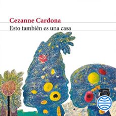 esto también es una casa (spanish edition) (audiolibro)-cezanne cardona-9786073934701