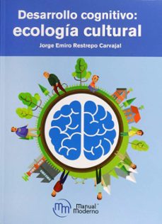 desarrollo cognitivo ecologia cultural-jorge e restrepo carvajal-9786074487701