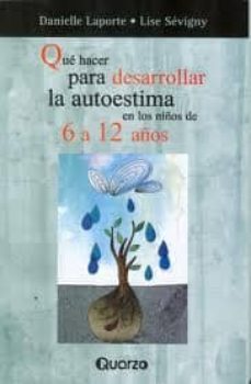 que hacer para desarrollar la autoestima en los niños de 6 a 12 a ños-9786074571301